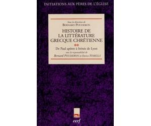Histoire de la littérature grecque chrétienne: Tome 2, De Paul apôtre à l'Irénée de Lyon