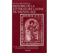HISTOIRE DE LA LITTERATURE LATINE T2 - DU 9e au MILIEU DU 11 F BRUNHOLZL (Auteur)