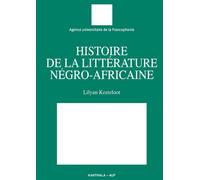 Histoire de la littérature négro-africaine - Lylian Kesteloot - Karthala - broché - Etude