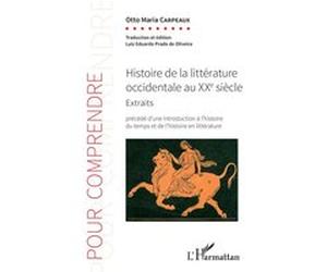 Histoire de la littérature occidentale au XXe siècle Otto Maria Carpeaux (Auteur), Luiz Eduardo Prado De Oliveira (Auteur)