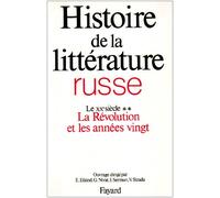 Histoire de la littérature russe, tome 5 : Le XXe siècle, la Révolution et les années 20