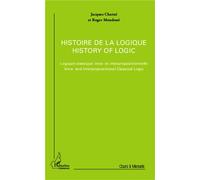 Histoire de la logique / History of logic Logique classique intra- et interpropositionnelle / Intra- and Interpropositional Classical Logic - (Version française et version anglaise) - Roger Mondoue - 