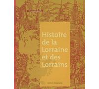Histoire de la lorraine et des lorrains - François Roth - Serpenoise - broché - Essai