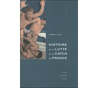 Histoire de la lutte et du catch en France - Frédéric Loyer - Publications Universite Caen - broché - Essai