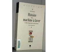 Histoire de la machine à laver: Un objet technique dans la société française