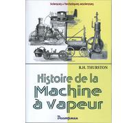 Histoire de la machine à vapeur - Robert Henry Thurston - Decoopman Eds - broché - Etude