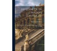 Histoire De La Maison D'autriche