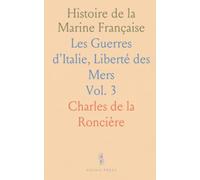 Histoire de la Marine Française: Les Guerres d'Italie, Liberté des Mers