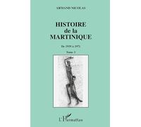 Armand Nicolas – Histoire de la Martinique – De 1939 à 1971 – Tome 3 – Broché