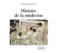 Histoire de la médecine: Des malades, des médecins, des soins et de l'éthique biomédicale