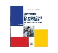 Histoire de la médecine d'urgence en Haute-Garonne Le SAMU 31 - Jean-Louis Ducassé - Empreinte Eds - broché - Essai