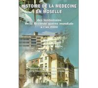 Histoire de la médecine en Moselle des lendemains de la seconde guerre mondiale à l'an 2000