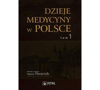 Histoire de la médecine en Pologne Volume 1