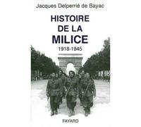 Histoire de la Milice (1918-1945) - Jacques Delperrie De Bayac - Fayard - broché - Livre
