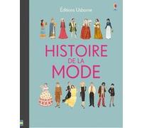 Histoire de la mode Emily Bone (Auteur), Laura Cowan (Auteur), Collectif (Illustration), Nathalie Chaput (Traduction)