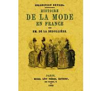 Histoire de la mode en France - Émile de La Bédollière - Maxtor France - broché - Etude