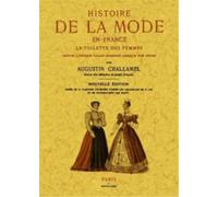 Histoire de la Mode en France. la Toilette des Femmes Depuis l Epoque Gallo-Romaine Jusqu a Nous Jou