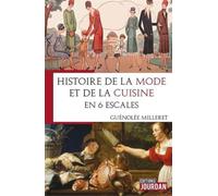 Histoire de la mode et de la cuisine - En 6 escales