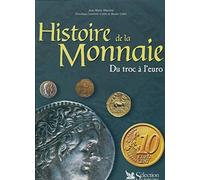 Histoire de la monnaie. Du troc à l'euro