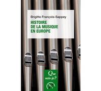 Histoire de la musique en Europe Brigitte François-Sappey (Auteur)
