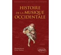 Histoire de la musique occidentale - Elisabeth Brisson - Ellipses - broché - Beau livre
