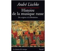 Histoire de la musique russe André Lischke (Auteur)