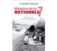Histoire de la Nationale 7 Thierry Nélias (Auteur)