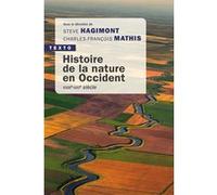 Histoire de la nature en Occident Steve Hagimont (Auteur), Charles-François Mathis (Auteur)