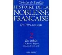 Histoire de la noblesse française, 1789 à nos jours - tome 2 Christian de Bartillat (Auteur)