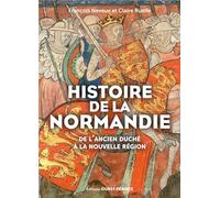 Histoire de la Normandie : de l'ancien duché à la nouvelle région