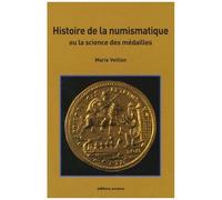 Histoire De La Numismatique - Ou La Science Des Médailles