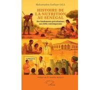 Histoire de la nutrition au Sénégal: Des fondements précoloniaux aux défis contemporains