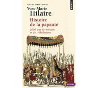 Collectif – Histoire de la papauté : 2000 ans de missions et de tribulations