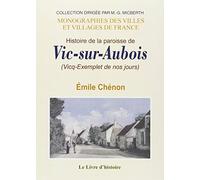 Histoire de la paroisse de Vic-sur-Aubois et du prieuré de Bois-l'Abbé en Bas-Berry