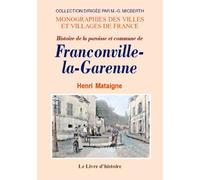 Histoire de la paroisse et commune de Franconville-la-Garenne - depuis le IXe siècle