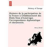 Histoire de la participation de la France a` l'. Doniol, Henry PF.=