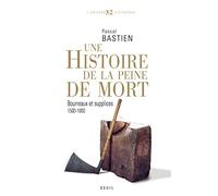 Histoire de la peine de mort: Bourreaux et supplices (1500-1800)