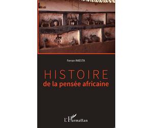 Histoire de la pensée africaine - Ferran Iniesta - L'harmattan - broché - Etude