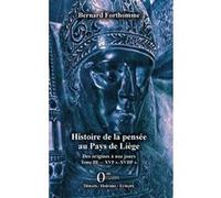 Histoire de la pensée au Pays de Liège Bernard Forthomme (Auteur)