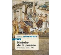 Histoire de la pensée D’Homère à Jeanne d’Arc - Lucien Jerphagnon - Tallandier - Poche - Essai