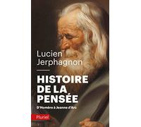 Histoire de la pensée: D'Homère à Jeanne d'Arc