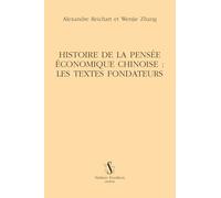 Histoire de la pensée économique chinoise: Les textes fondateurs