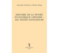 Histoire De La Pensée Économique Chinoise - Les Textes Fondateurs