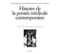 Histoire de la pensée médicale contemporaine, t.4: Evolutions, découvertes, controverses
