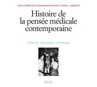 Histoire de la pensée médicale contemporaine, t.4 Evolutions, découvertes, controverses - Collectif - Seuil - relié - Etude