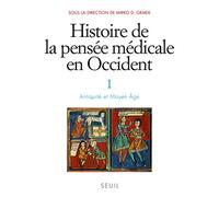 Histoire de la pensée médicale en Occident, t.1: Antiquité et Moyen Âge