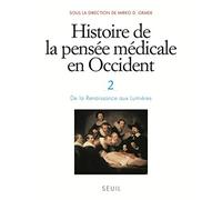 Histoire de la pensée médicale en Occident, t.2: De la Renaissance aux Lumières