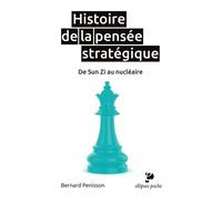 Histoire de la pensée stratégique. De Sun Zi au nucléaire - Bernard Pénisson - Ellipses - Poche - Essai
