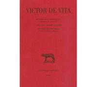 Histoire de la persécution vandale en Afrique. Suivi de La passion des sept martyrs. Registre des provinces et des cités d'Afrique - Victor De Vita - Belles Lettres - broché - Livre