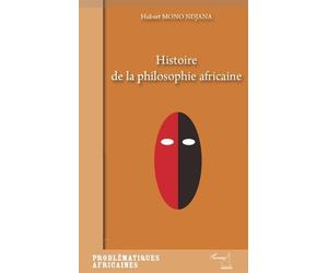 Histoire de la philosophie africaine - Hubert Mono Ndjana - L'harmattan - broché - Essai